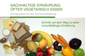 Nachhaltige Ernährung: öfter vegetarisch essen Anregungen für Schulverpflegung